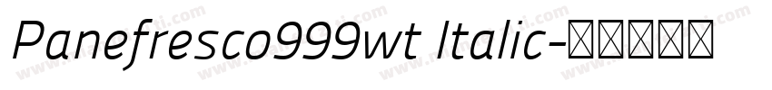 Panefresco999wt Italic字体转换